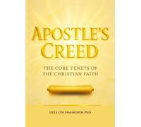 APOSTLE'S CREED: The Core Tenets of the Christian Faith