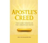APOSTLE'S CREED: The Core Tenets of the Christian Faith