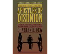 Apostles of Disunion: Southern Secession Commissioners and the Causes of the Civil War (A Nation Divided: Studies in the Civil War Era)