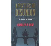 Apostles of Disunion: Southern Secession Commissioners and the Causes of the Civil War (Nation Divided: Studies in the Civil War Era)