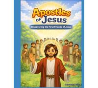 Apostles of Jesus: Discovering the First Friends of Jesus