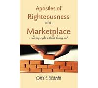 Apostles of Righteousness in the Marketplace by Okey Enelamah (2014-08-07)