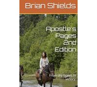 Apostle's Pages 2nd Edition: From dry bones to victory.