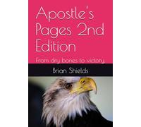 Apostle's Pages 2nd Edition: From dry bones to victory.