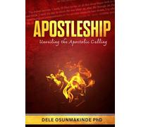 APOSTLESHIP: Unveiling The Apostolic Calling