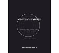 APOSTOLIC AWARENESS: Understanding the Office, Assignment, Leadership, and Necessary Shift of the Apostle