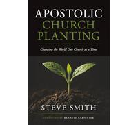 Apostolic Church Planting: Changing the World One Church at a Time
