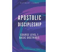 Apostolic Discipleship Course: Basic Doctrines