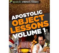 Apostolic Object Lessons - Volume 1: Creative Lessons for Kids!