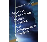 Apostolic Views Versus Present Societies: Age Differences in the Bible