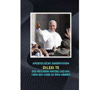 APOSTOLISCHE EXHORTATION DILEXI TE DES HEILIGEN VATERS LEO XIV. ÜBER DIE LIEBE ZU DEN ARMEN
