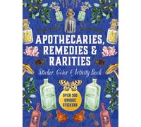 Apothecaries, Remedies & Rarities Sticker, Color & Activity Book : Over 500 Unique Stickers