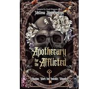 Apothecary for the Afflicted: Shadow Work for Invisible Wounds