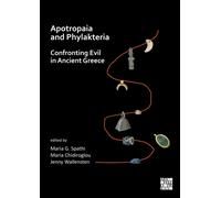 Apotropaia and Phylakteria: Confronting Evil in Ancient Greece