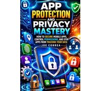 App Protection and Privacy Mastery: How to Secure Mobile Apps, Control Permissions, and Stop Apps From Tracking Your Data (2)
