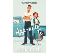 App-unto Te: Una storia d’amore tra un ragazzo di città e una ragazza di provincia (Amore in ufficio)