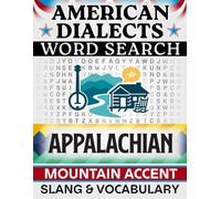 Appalachian English Word Search: Mountain Accent - Local Slang & Regional Vocabulary | 50 Puzzles, 1,000 Words, Answers Included (American Dialects): ... Brain Games (American Dialects Word Search)