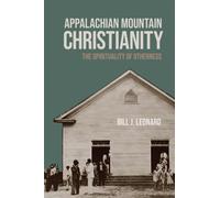 Appalachian Mountain Christianity : The Spirituality of Otherness