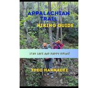 APPALACHIAN TRAIL HIKING GUIDE (UNTAMED ROUTES SERIES)