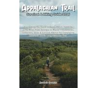 Appalachian Trail Survival & Hiking Guide 2026: Everything You Need to Know About Trekking 2,190 Miles from Georgia to Maine-Itineraries, Campsites, ... (Discovering the World's Best Hikes)