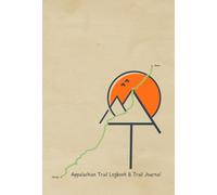 Appalachian Trail Thru Hiking Logbook & Trail Journal: Small Version (4x6)