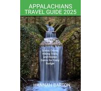 APPALACHIAN TRAVEL GUIDE 2025: Scenic Drives, Hiking Trails, and Hidden Gems for Every Budget (Epic Journeys: The Ultimate Travel Guide to Unforgettable Destinations.)