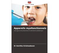 Appareils myofonctionnels: Une approche préventive en dentisterie pédiatrique