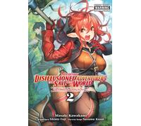 Apparently, Disillusioned Adventurers Will Save the World, Vol. 2 (manga)