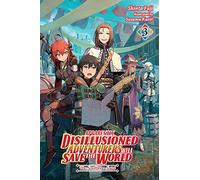 Apparently, Disillusioned Adventurers Will Save the World, Vol. 3 - The Southern Saint - Light Novel