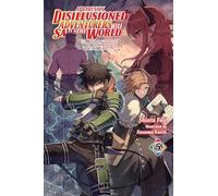 Apparently, Disillusioned Adventurers Will Save the World, Vol. 5 (light novel): The Magic Mirror in a City of Carnage (DISILLUSIONED ADVENTURERS SAVE THE WORLD SC LN)