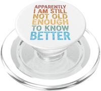 Apparently I Am Still Not Old Enough To Know Better PopSockets PopGrip for MagSafe