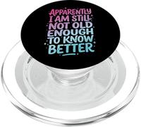 Apparently I Am Still Not Old Enough To Know Better PopSockets PopGrip for MagSafe