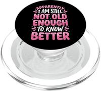 Apparently I Am Still Not Old Enough To Know Better PopSockets PopGrip for MagSafe