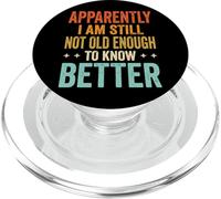 Apparently I Am Still Not Old Enough To Know Better PopSockets PopGrip for MagSafe