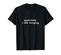Apparently I Like Foraging Wild Plant Forager T-Shirt