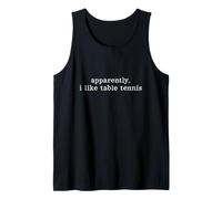 Apparently I Like Table Tennis Table Tennis Tank Top