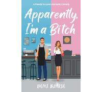 Apparently, I'm A Bitch