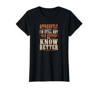Apparently Im Still Not Old Enough Know Better Retro Vintage Value Graphic T-Shirt, Women, Black, M