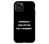 Apparently the bottom has a basement. Sarcastic Saying Tee Case for iPhone 11 Pro