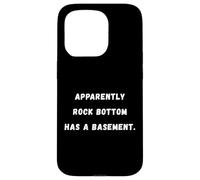 Apparently the bottom has a basement. Sarcastic Saying Tee Case for iPhone 15 Pro