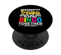 Apparently We're Trouble Playing Bingo Together Who Knew PopSockets Adhesive PopGrip