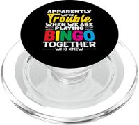 Apparently We're Trouble Playing Bingo Together Who Knew PopSockets PopGrip for MagSafe