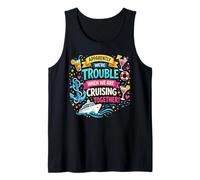 Apparently We're Trouble When We are Cruising Girls Trip Tank Top
