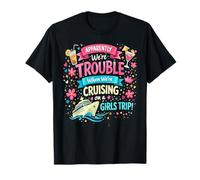 Apparently We're Trouble When We are Cruising Together T-Shirt