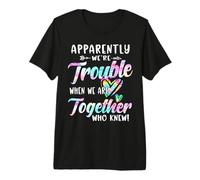 Apparently We're Trouble When We are Together Bestie Tie Dye Premium T-Shirt