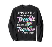 Apparently We're Trouble When We are Together Bestie Tie Dye Sweatshirt