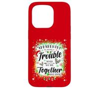 Apparently We're Trouble When We are Together Bestie Xmas Case for iPhone 15 Pro