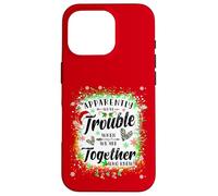 Apparently We're Trouble When We are Together Bestie Xmas Case for iPhone 16 Pro