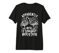 Apparently We're Trouble When WE are Together Premium T-Shirt