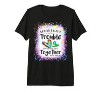 Apparently We're Trouble When We are Together Tie Dye Bestie Premium T-Shirt